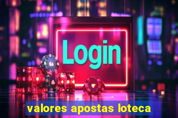 valores apostas loteca